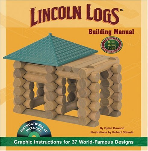 Beispielbild fr Lincoln Logs Building Manual: Graphic Instructions for 37 World-famous Designs zum Verkauf von GoldenDragon