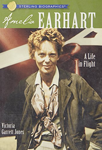 Beispielbild fr Sterling Biographies: Amelia Earhart: A Life in Flight zum Verkauf von Gulf Coast Books