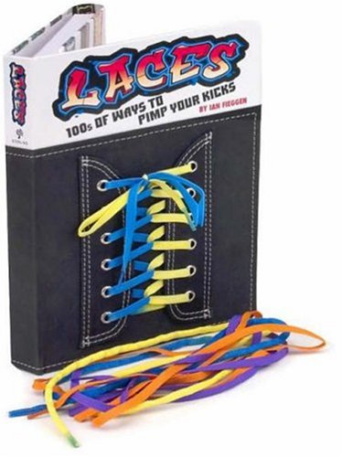 9781402752018: Laces: 100s of Ways to Pimp Your Kicks