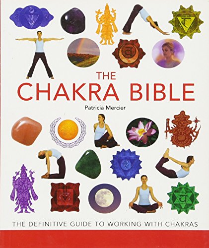 Stock image for The Chakra Bible: The Definitive Guide to Working with Chakras (Mind Body Spirit Bibles) for sale by SecondSale