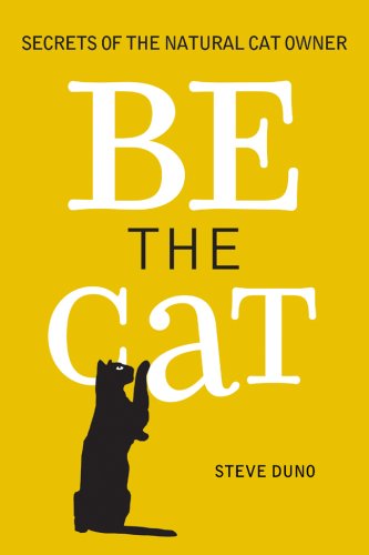 Beispielbild fr Be the Cat: Secrets of the Natural Cat Owner zum Verkauf von WorldofBooks