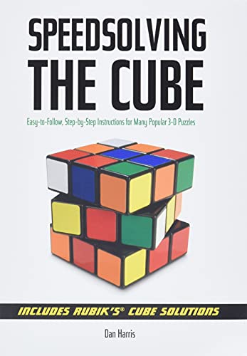 Imagen de archivo de Speedsolving the Cube: Easy-to-Follow, Step-by-Step Instructions for Many Popular 3-D Puzzles a la venta por SecondSale