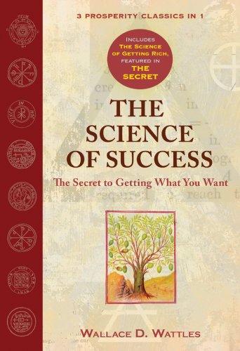 Imagen de archivo de The Science of Success: The Secret to Getting What You Want a la venta por Reliant Bookstore