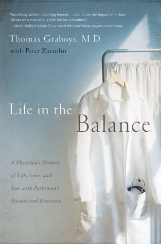 Stock image for Life in the Balance: A Physician's Memoir of Life, Love, and Loss with Parkinson's Disease and Dementia for sale by SecondSale