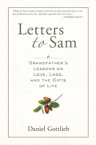 Stock image for Letters to Sam: A Grandfather's Lessons on Love, Loss, and the Gifts of Life for sale by Reliant Bookstore