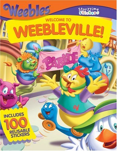 Stock image for Storytime Stickers: WEEBLES: Welcome to Weebleville! (Weebles, Storytime Stickers) for sale by BookShop4U