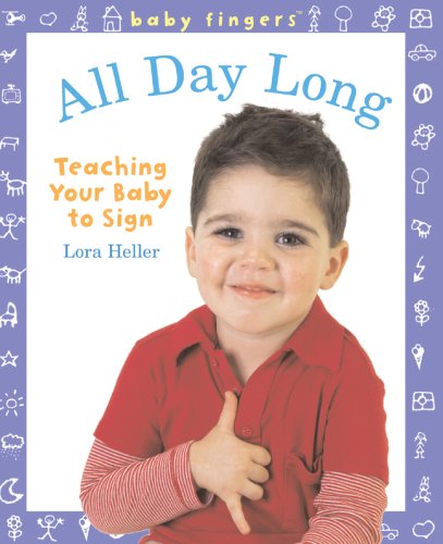Stock image for All Day Long : Teaching Your Baby to Sign for sale by Better World Books