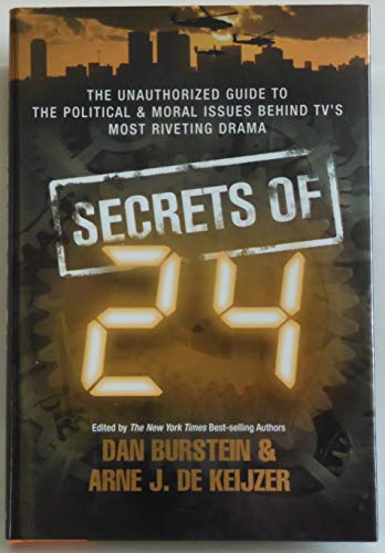 Beispielbild fr Secrets of 24: The Unauthorized Guide to the Political and Moral Issues Behind TV's Most Riveting Drama zum Verkauf von AwesomeBooks
