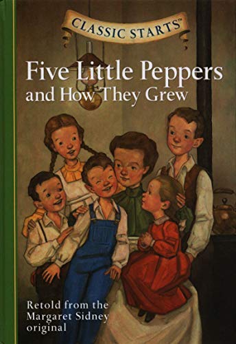 Imagen de archivo de Classic Starts: Five Little Peppers and How They Grew (Classic Starts Series) a la venta por Goodwill Books