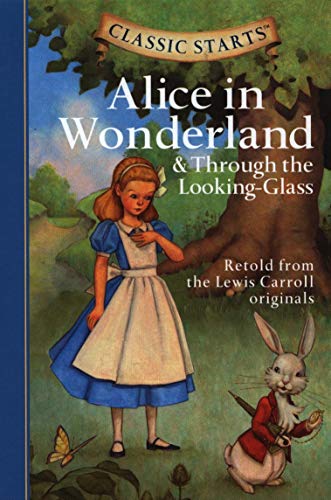Stock image for Classic Starts: Alice in Wonderland & Through the Looking-Glass (Classic Starts Series) for sale by Gulf Coast Books
