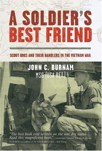 Stock image for A Soldier's Best Friend : Scout Dogs and Their Handlers in the Vietnam War for sale by Better World Books