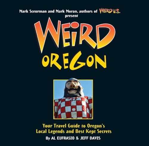 Beispielbild fr Weird Oregon : Your Travel Guide to Oregon's Local Legends and Best Kept Secrets zum Verkauf von Better World Books