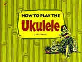 Stock image for How to Play the Ukulele for sale by HPB Inc.