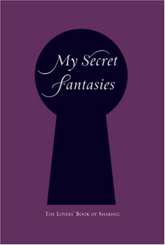 

My Secret Fantasies: The Lovers' Book of Sharing (Gift)
