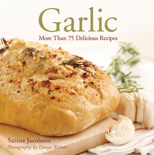 Beispielbild fr Garlic : More Than 75 Delicious Recipes zum Verkauf von Better World Books