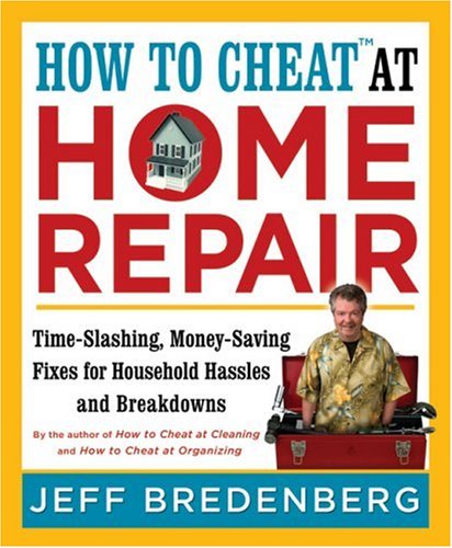 Beispielbild fr How to Cheat� at Home Repair: Time-Slashing, Money-Saving Fixes for Household Hassles and Breakdowns zum Verkauf von Wonder Book