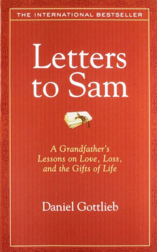 Stock image for Letters to Sam: A Grandfather's Lessons on Love, Loss, and the Gifts of Life. Daniel Gottlieb for sale by ThriftBooks-Dallas