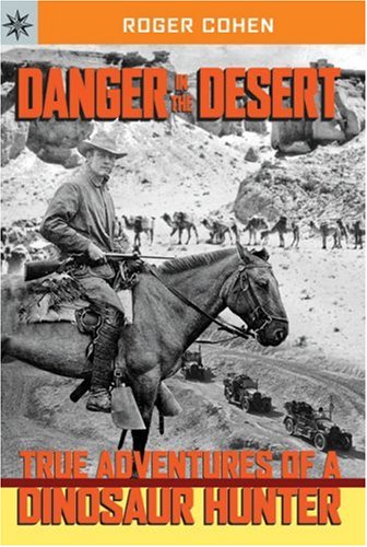 Stock image for Sterling Point Books®: Danger in the Desert: True Adventures of a Dinosaur Hunter for sale by HPB-Diamond
