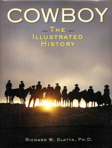 Beispielbild fr Cowboy - The Illustrated History zum Verkauf von ThriftBooks-Atlanta