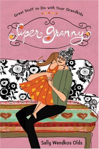 9781402757167: Super Granny: Great Stuff to Do with Your Grandkids
