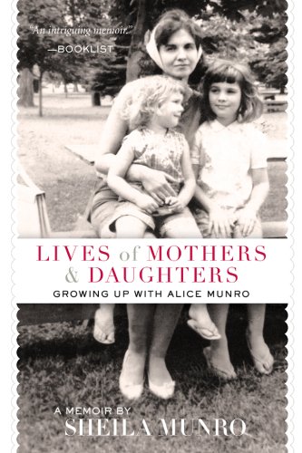 9781402757631: Lives of Mothers & Daughters: Growing Up with Alice Munro