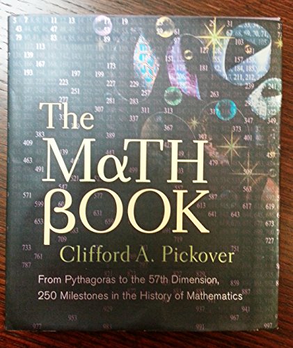 9781402757969: The Math Book: From Pythagoras to the 57th Dimension, 250 Milestones in the History of Mathematics