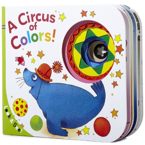 9781402758294: Look & See: A Circus of Colors!