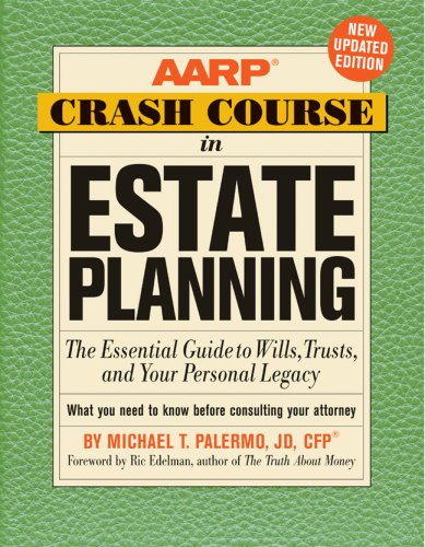 Imagen de archivo de AARP Crash Course in Estate Planning, Updated Edition: The Essential Guide to Wills, Trusts, and Your Personal Legacy a la venta por Goodwill