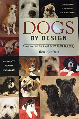 Imagen de archivo de Dogs by Design, How to find the right mixed breed for you a la venta por Better World Books
