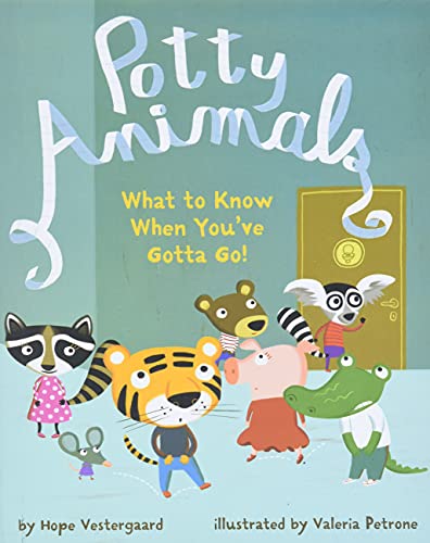 9781402759963: Potty Animals: What to Know When You've Gotta Go!