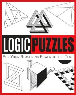 Beispielbild fr Logic Puzzles: Put Your Reasoning Power to The Test! zum Verkauf von Wonder Book