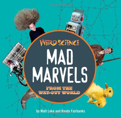 Stock image for Weird Science : Mad Marvels from the Way-Out World for sale by Better World Books: West