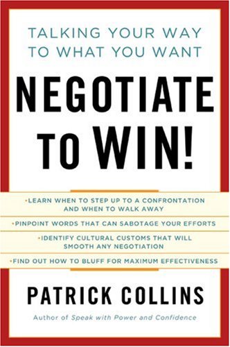 Stock image for Negotiate to Win!: Talking Your Way to What You Want for sale by SecondSale