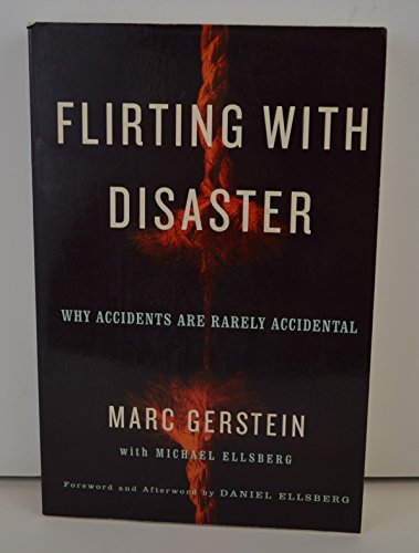 Beispielbild fr Flirting with Disaster: Why Accidents Are Rarely Accidental zum Verkauf von BooksRun