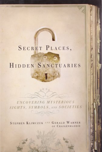 Beispielbild fr Secret Places, Hidden Sanctuaries: Uncovering Mysterious Sights, Symbols, and Societies zum Verkauf von SecondSale