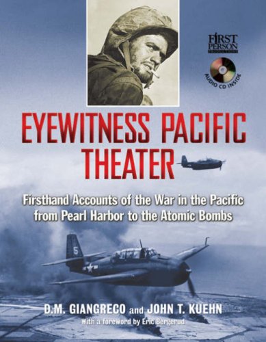 Beispielbild fr Eyewitness Pacific Theater: Firsthand Accounts of the War in the Pacific from Pearl Harbor to the Atomic Bombs zum Verkauf von SecondSale