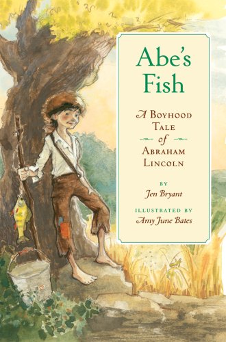 Stock image for Abes Fish: A Boyhood Tale of Abraham Lincoln for sale by Goodwill of Colorado