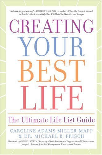 Beispielbild fr Creating Your Best Life : The Ultimate Life List Guide zum Verkauf von Better World Books