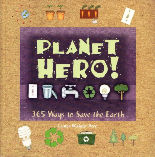 Imagen de archivo de Planet Hero!: 365 Ways to Save the Earth a la venta por SecondSale