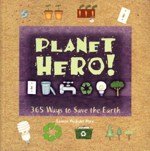 Stock image for Planet Hero!: 365 Ways to Save the Earth for sale by SecondSale