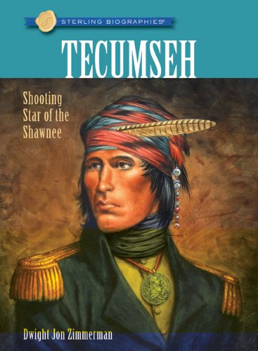 Tecumseh: Shooting Star of the Shawnee (Sterling Biographies) (9781402762888) by Zimmerman, Dwight Jon