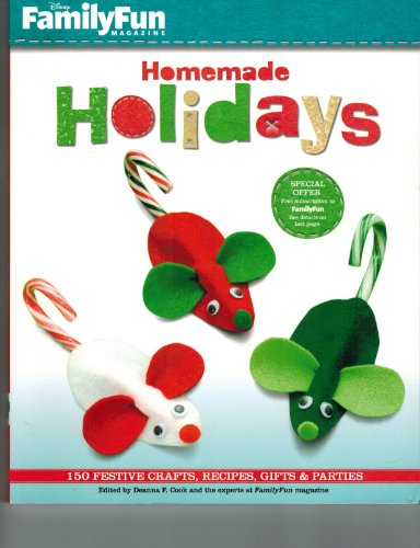 Stock image for FamilyFun Homemade Holidays: 150 Festive Crafts, Recipes, Gifts & Parties for sale by SecondSale