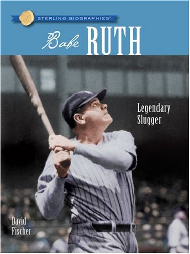 Imagen de archivo de Babe Ruth: Legendary Slugger (Sterling Biographies) a la venta por SecondSale
