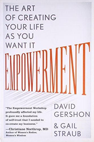 Beispielbild fr Empowerment: The Art of Creating Your Life as You Want It zum Verkauf von Wonder Book