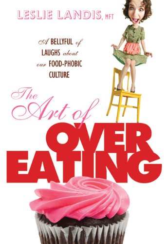 Beispielbild fr The Art of Overeating: A Bellyful of Laughs About Our Food-phobic Culture zum Verkauf von medimops