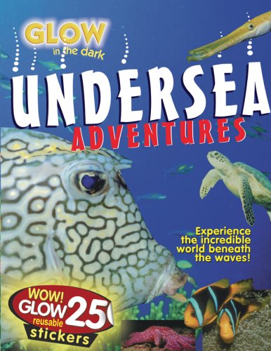 9781402764769: Glow in the Dark Undersea Adventures [With 25 Reusable Glow Stickers]