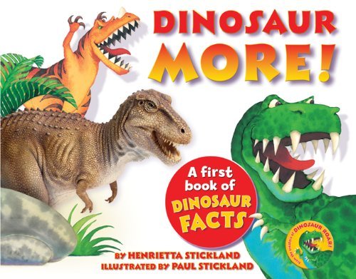 Beispielbild fr Dinosaur More!: A First Book of Dinosaur Facts zum Verkauf von Wonder Book