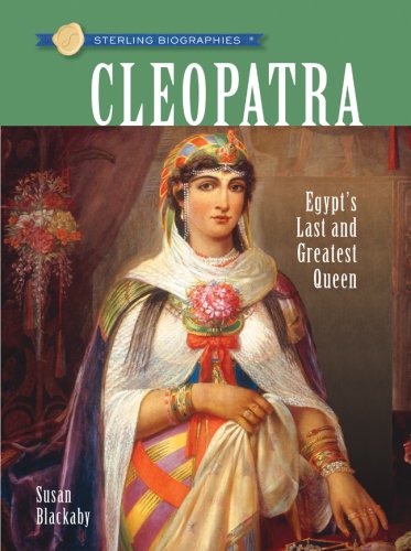 Stock image for Sterling Biographies: Cleopatra: Egypt's Last and Greatest Queen for sale by Wizard Books