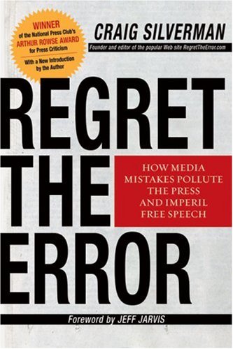 Stock image for Regret the Error: How Media Mistakes Pollute the Press and Imperil Free Speech for sale by Books-R-Keen