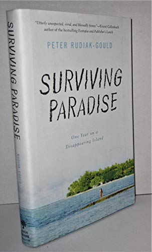 Beispielbild fr Surviving Paradise: One Year on a Disappearing Island zum Verkauf von SecondSale